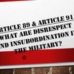 Article 89 Article 91; disrespect to a superior commissioned officer or NCO; insubordination