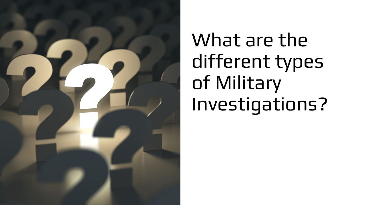 What are the different types of military investigations?