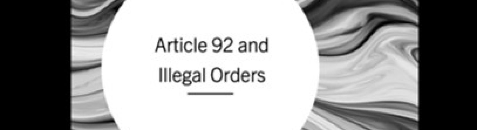 Article 92: Can Service Members Refuse an Illegal Order? - The Law ...
